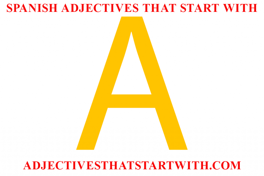 spanish adjectives that start with a | spanish adjectives starting with a