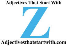 Adjectives that start with z adjectives that start with z